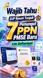 DJP resmi menunjuk 7 pemungut PPN PMSE baru untuk memperkuat kepatuhan pajak ekonomi digital di Indonesia