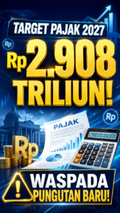 Target pajak 2027 Rp2.908 triliun dan peluang pajak baru